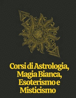 Angeline Rubi and Alina a Rubi - Impara l'astrologia, la Magia Bianca e l'Esoterismo, Häftad