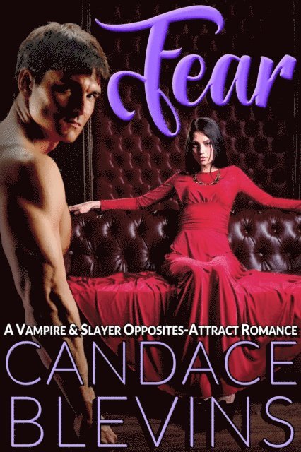 Candace Blevins - FEAR: A Vampire & Slayer Opposites-Attract Romance, E-bok. Tillgänglighet: Lägg i varukorg