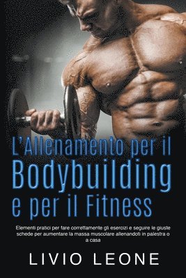 Livio Leone - L'allenamento per il bodybuilding e per il fitness, Häftad. Tillgänglighet: Lägg i varukorg