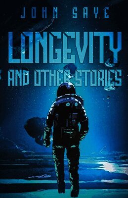 John Saye - Longevity and Other Stories, Häftad. Tillgänglighet: Lägg i varukorg