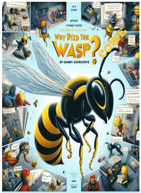 Dandy Ahuruonye - Why Did The Wasp Come?, E-bok. Tillgänglighet: Lägg i varukorg