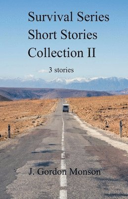J Gordon Monson - Survival Series Collection II Three Short Stories, Häftad