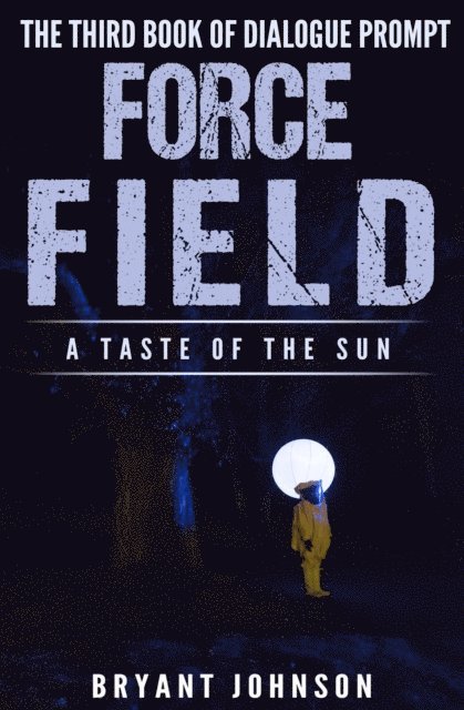 Bryant Johnson - Force Field a Taste of the Sun, E-bok. Tillgänglighet: Lägg i varukorg