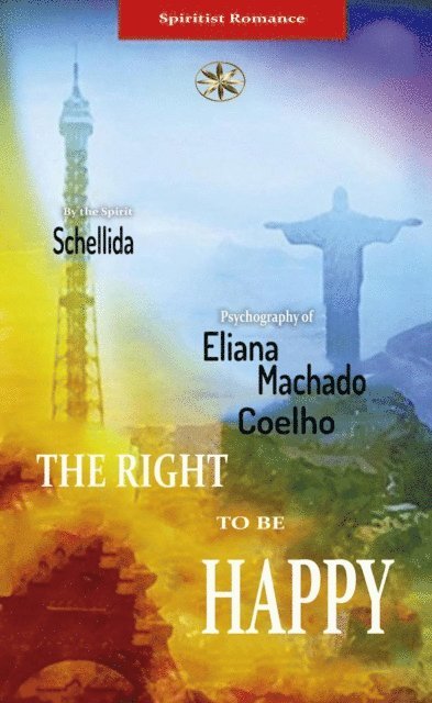 Lorena Sanchez Huanuco, By the Spirit Schellida, Eliana Machado Coelho - Right To Be Happy, E-bok