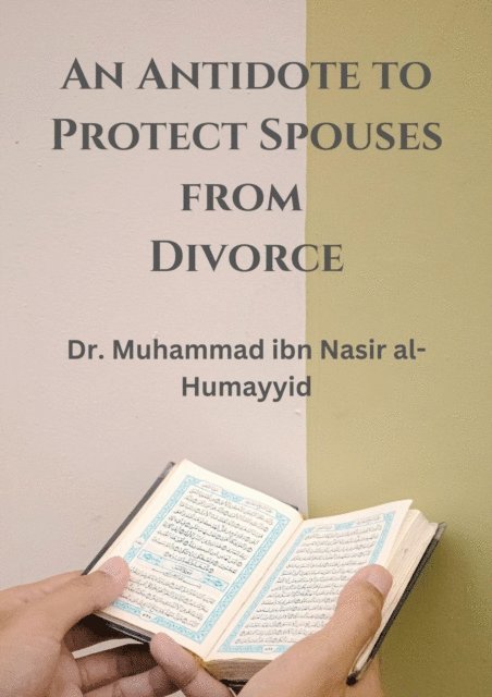 Muhammad ibn Nasir al-Humayyid - Antidote to Protect Spouses from Divorce, E-bok