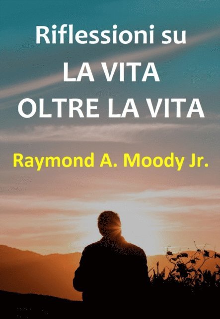 Raymond A. Moody - Riflessioni su La vita oltre la vita, E-bok