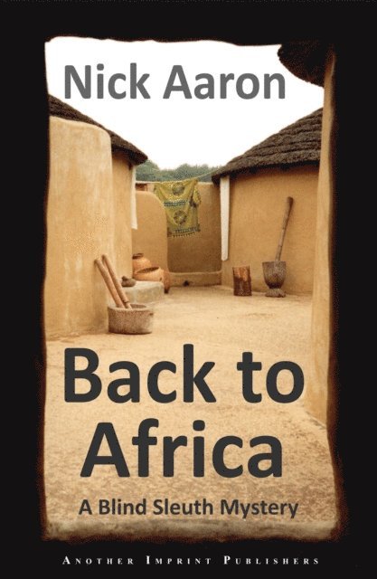 Nick Aaron - Back to Africa (The Blind Sleuth Mysteries Book 15), E-bok