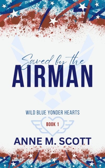 Anne M. Scott - Saved by the Airman, E-bok