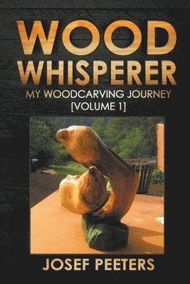 Josef Peeters - Wood Whisperer, Häftad