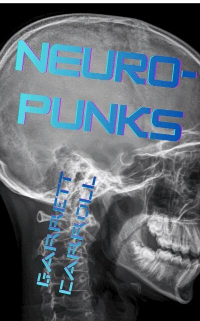 Garrett Carroll - NeuroPunks, E-bok