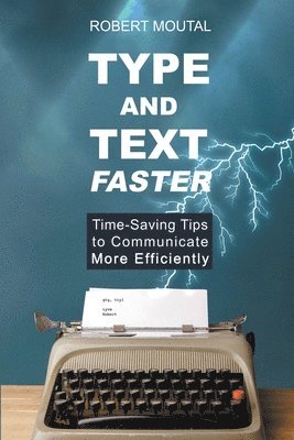 Robert Moutal - Type and Text Faster, Häftad
