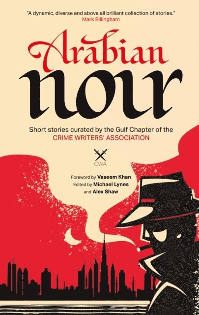 Glen Stansfield, Greig Parker, Paul Freeman, Rohini Sunderam, Padmini Sankar, Gal Podjarny, Moxie Anderson, Daisy Line, Michael Lynes, Mohanalakshmi Rajakumar, Annabel Kantaria, Sara Hamdan, Alex Shaw - Arabian Noir, E-bok