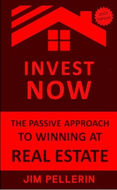 Jim Pellerin - Invest Now - The Passive Approach to Winning at Real Estate, E-bok. Tillgänglighet: Lägg i varukorg