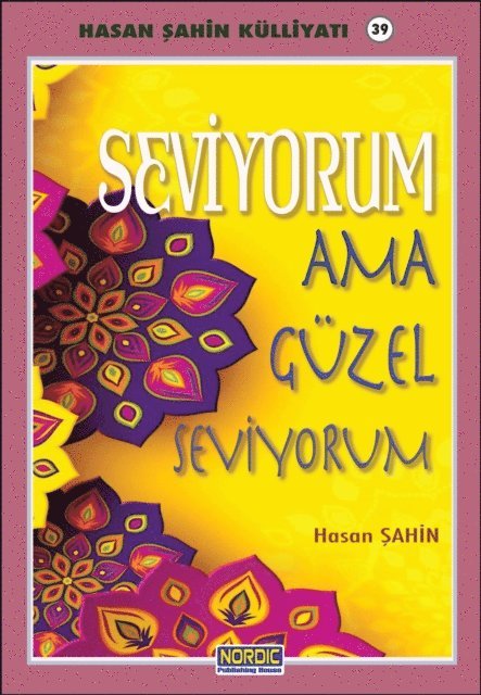 Hasan Sahin - Seviyorum ama guzel seviyorum- (Hasan Sahin Kulliyati -39), E-bok