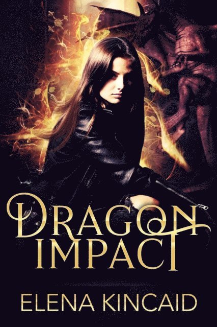 Elena Kincaid - Dragon Impact, E-bok