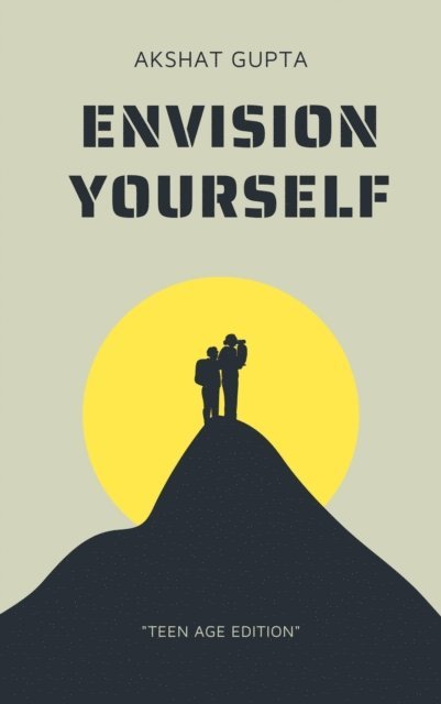 Akshat Gupta - Envision Yourself, E-bok