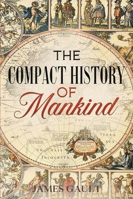 James Gault - Compact History of Mankind, Häftad