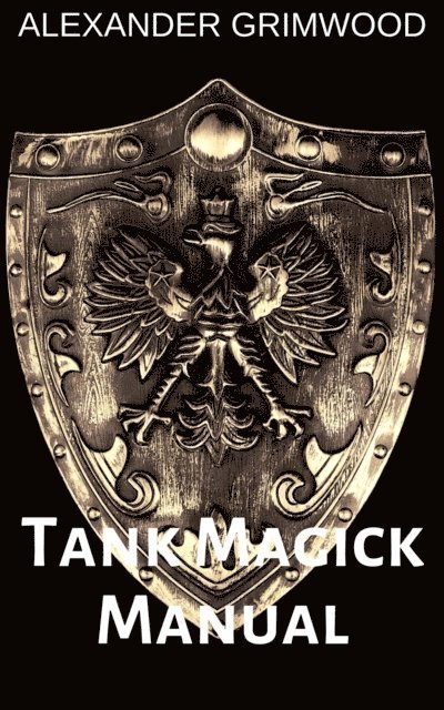 Alexander Grimwood - Tank Magick Manual, E-bok. Tillgänglighet: Lägg i varukorg