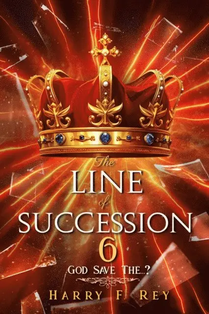 Harry F. Rey - Line of Succession 6: God Save The...?, E-bok. Tillgänglighet: Lägg i varukorg