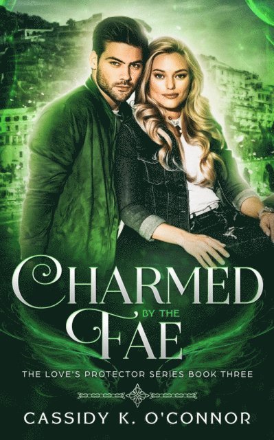 Cassidy K. O'Connor - Charmed by the Fae, E-bok