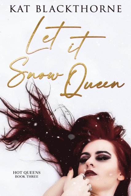 Kat Blackthorne - Let It Snow Queen, E-bok
