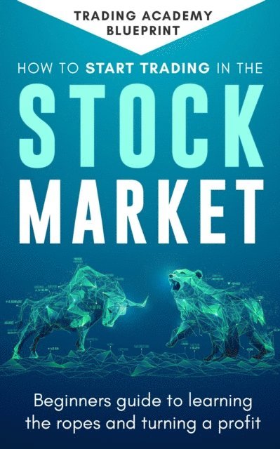 Alan Newton - How To Start Trading In The Stock Market, E-bok
