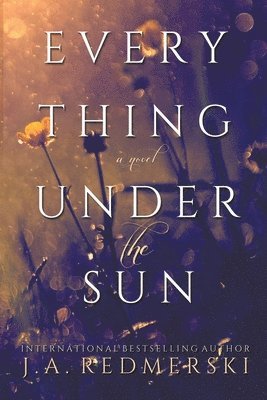 J A Redmerski - Everything Under the Sun, Häftad