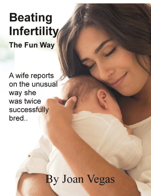 Joan Vegas - Beating Infertility the Fun Way, E-bok