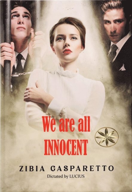 Fiorella Flores Cabrel, By the Spirit Lucius, Zibia Gasparetto - We are all Innocent, E-bok