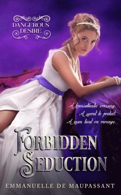 Emmanuelle de Maupassant - Forbidden Seduction : an historical romance, E-bok