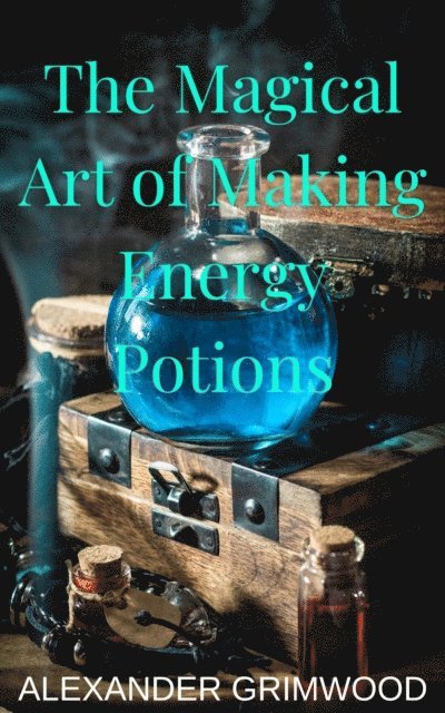 Alexander Grimwood - Magical Art of Making Energy Potions, E-bok. Tillgänglighet: Lägg i varukorg