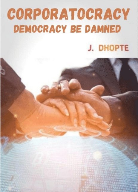 J. Dhopte - Corporatocracy, E-bok