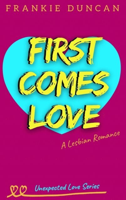 Frankie Duncan - First Comes Love, E-bok
