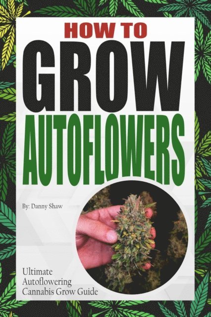 Danny Shaw - How To Grow Autoflowers, E-bok