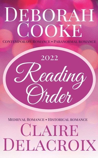 Claire Delacroix, Deborah Cooke - Reading Order for Deborah Cooke's Contemporary Romances and Paranormal Romances, and Claire Delacroix's Medieval Romances, E-bok