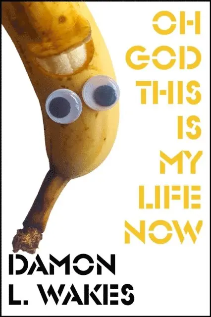 Damon L. Wakes - Oh God This Is My Life Now, E-bok. Tillgänglighet: Lägg i varukorg