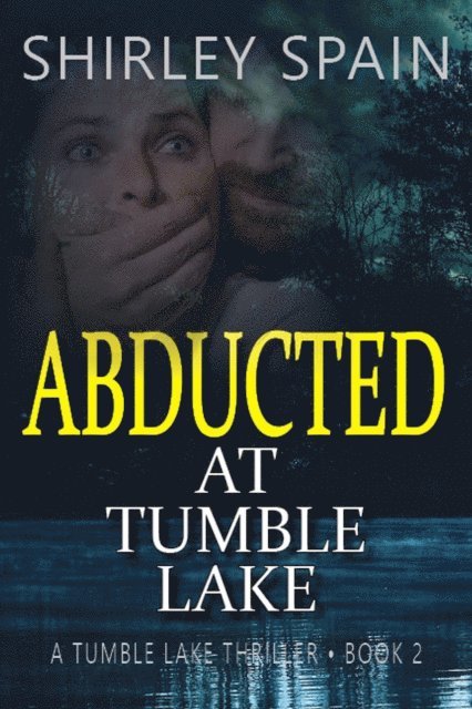 Shirley Spain - Abducted at Tumble Lake, E-bok