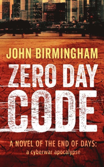 John Birmingham - Zero Day Code, E-bok