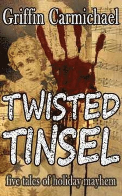 Griffin Carmichael - Twisted Tinsel, E-bok. Tillgänglighet: Lägg i varukorg