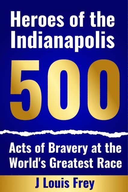 J Louis Frey - Heroes of the Indianapolis 500, E-bok. Tillgänglighet: Lägg i varukorg