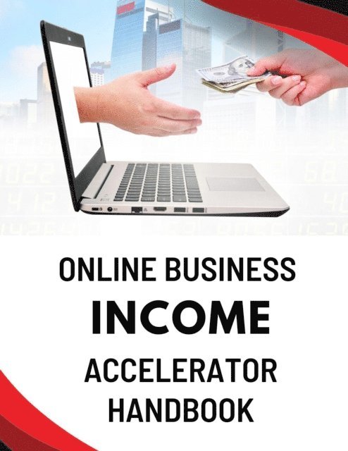 Business Success Shop - Online Business Income Accelerator Handbook, E-bok