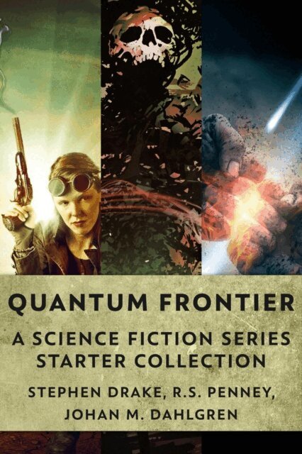 Johan M. Dahlgren, Stephen Drake, R.S. Penney - Quantum Frontier: A Science Fiction Series Starter Collection, E-bok