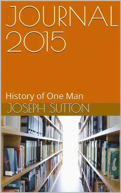 Joseph Sutton - Journal 2015: History of One Man, E-bok. Tillgänglighet: Lägg i varukorg