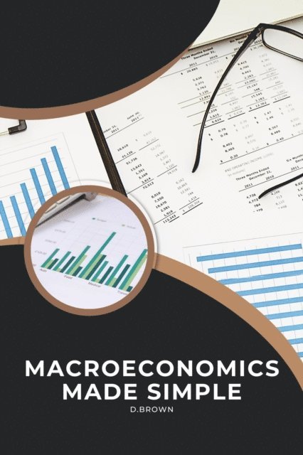 D Brown - Macroeconomics Made Simple, E-bok