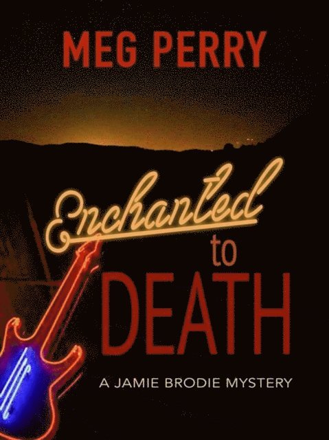 Meg Perry - Enchanted to Death: A Jamie Brodie Mystery, E-bok