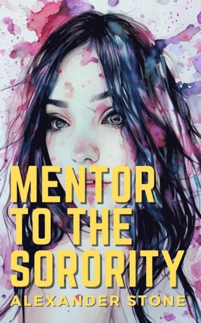Alexander Stone - Mentor to the Sorority, E-bok