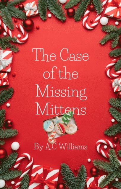 A.C Williams - Case of the Missing Mittens, E-bok