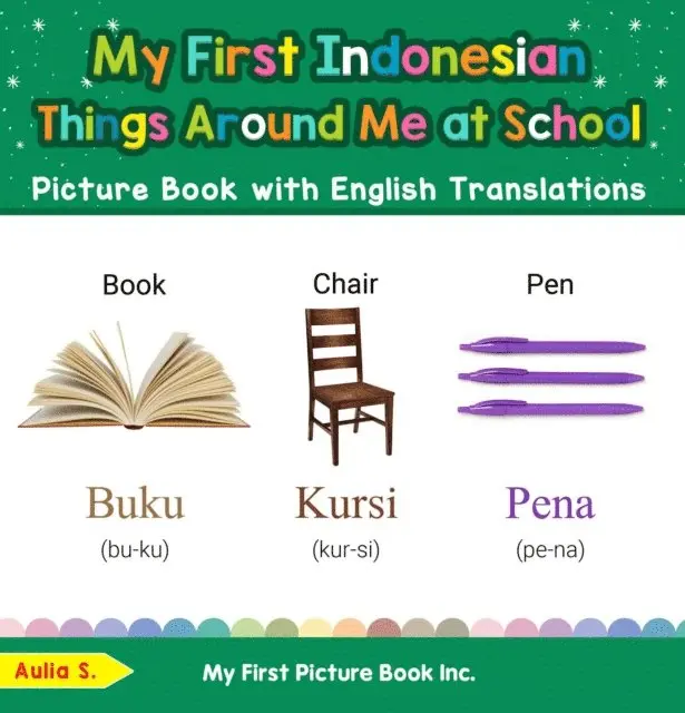 Aulia S. - My First Indonesian Things Around Me at School Picture Book with English Translations, E-bok. Tillgänglighet: Lägg i varukorg