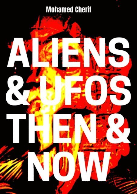 Mohamed Cherif - Aliens & UFOs Then & Now, E-bok. Tillgänglighet: Lägg i varukorg