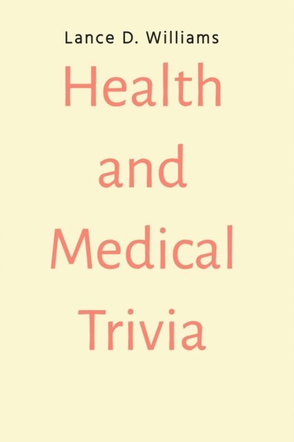 Lance D. Williams - Health and Medical Trivia, E-bok. Tillgänglighet: Lägg i varukorg